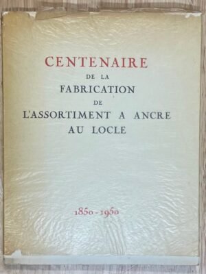 Centenaire de la fabrication de l'assortiment à ancre au Locle