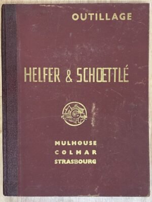 Outillage Helfer et Schoettlé